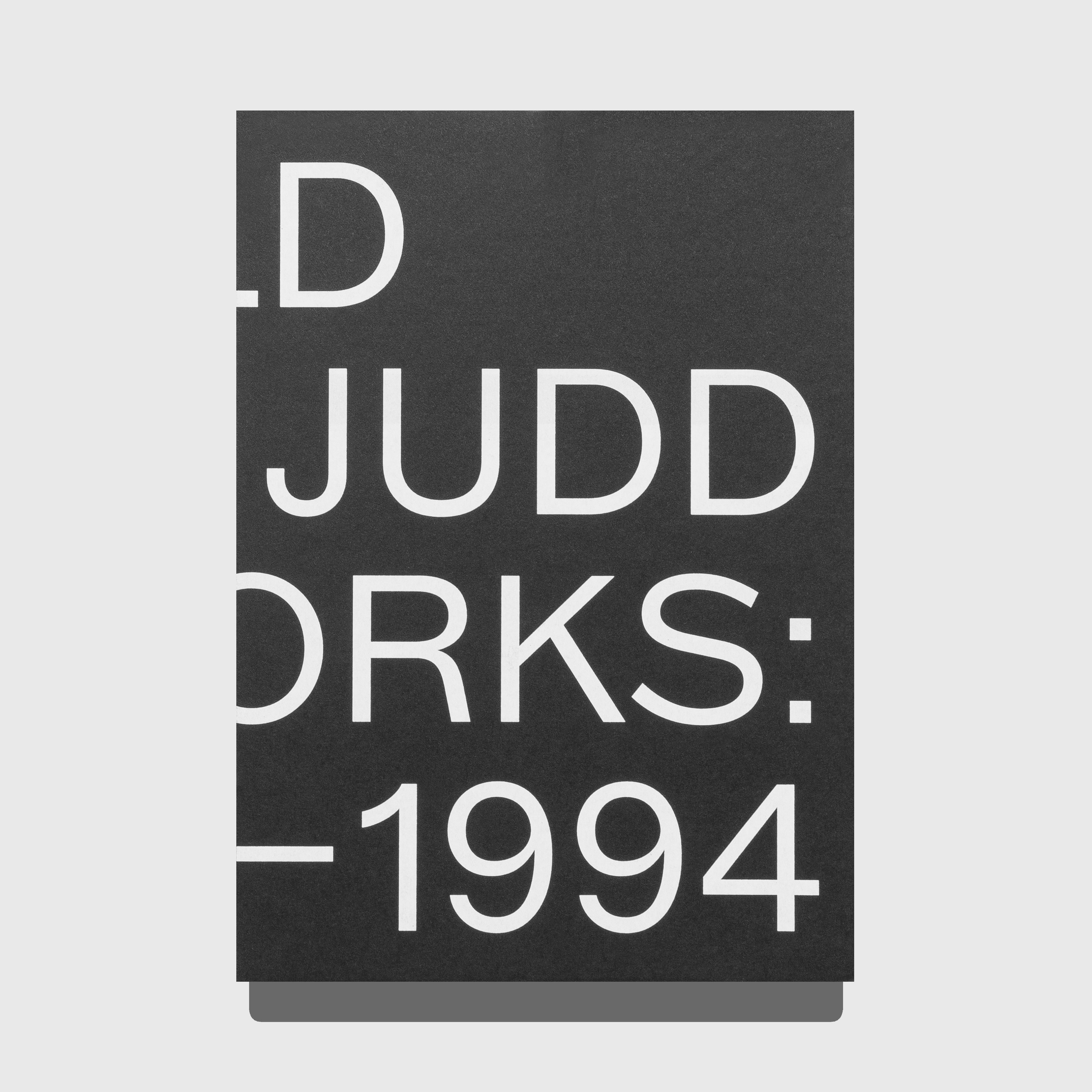 DONALD JUDD: ARTWORKS 1970–1994 BY DONALD JUDD