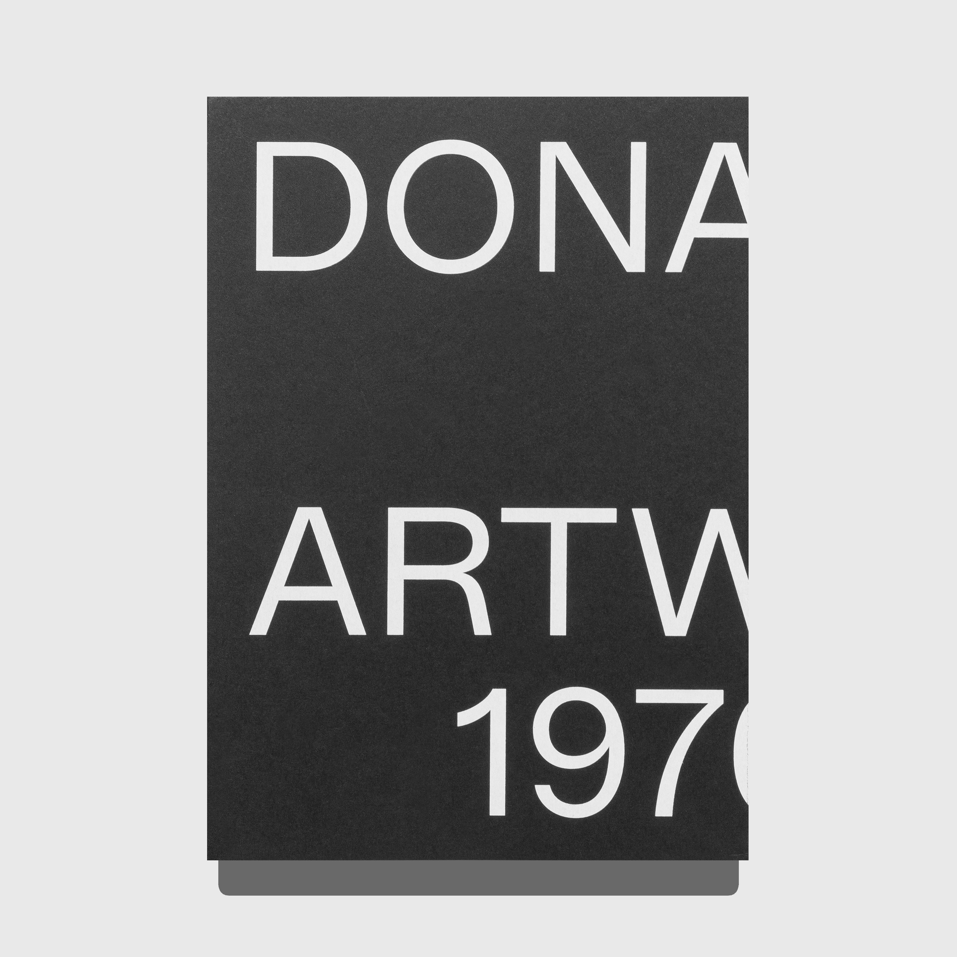 DONALD JUDD: ARTWORKS 1970–1994 BY DONALD JUDD
