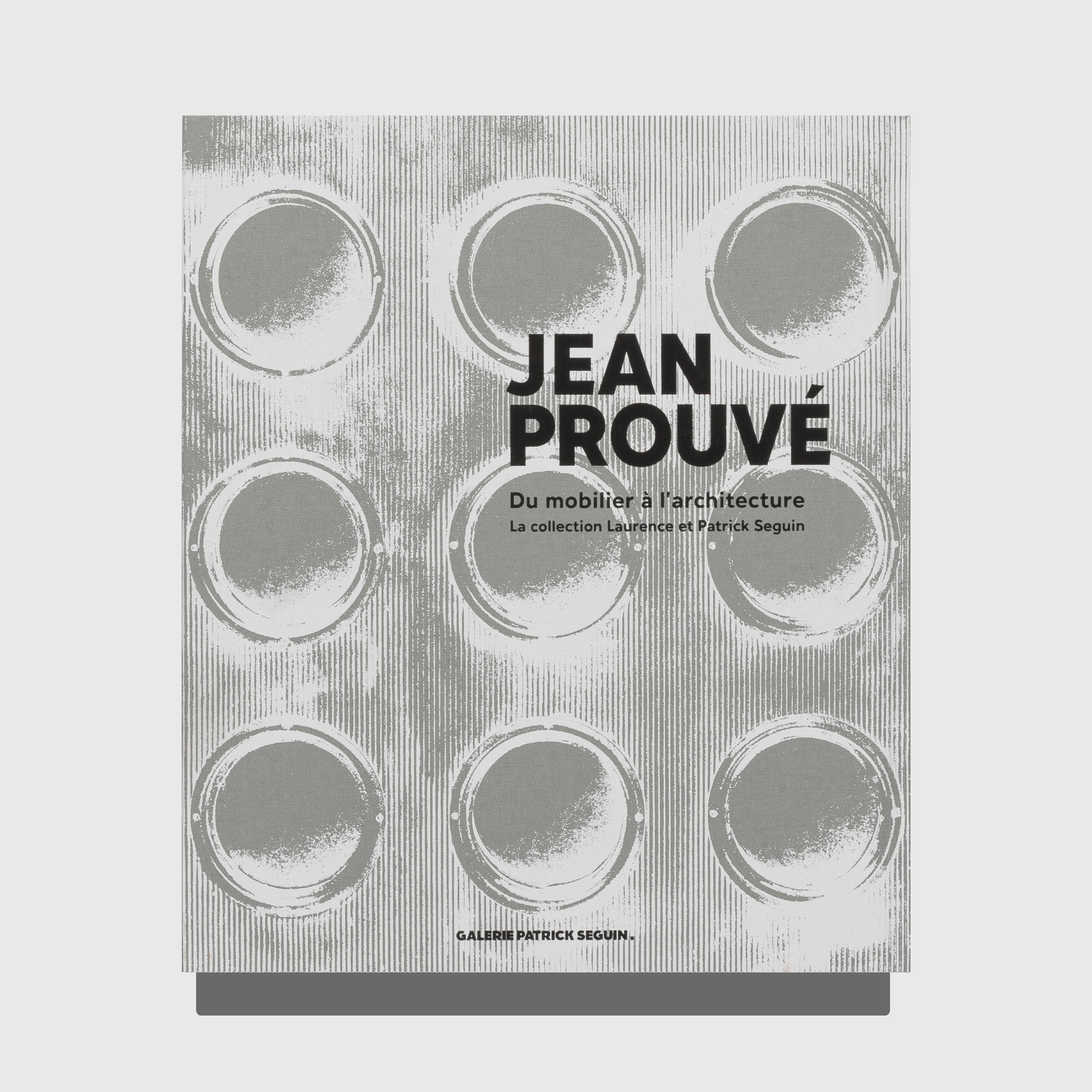 JEAN PROUVÉ: FROM FURNITURE TO ARCHITECTURE