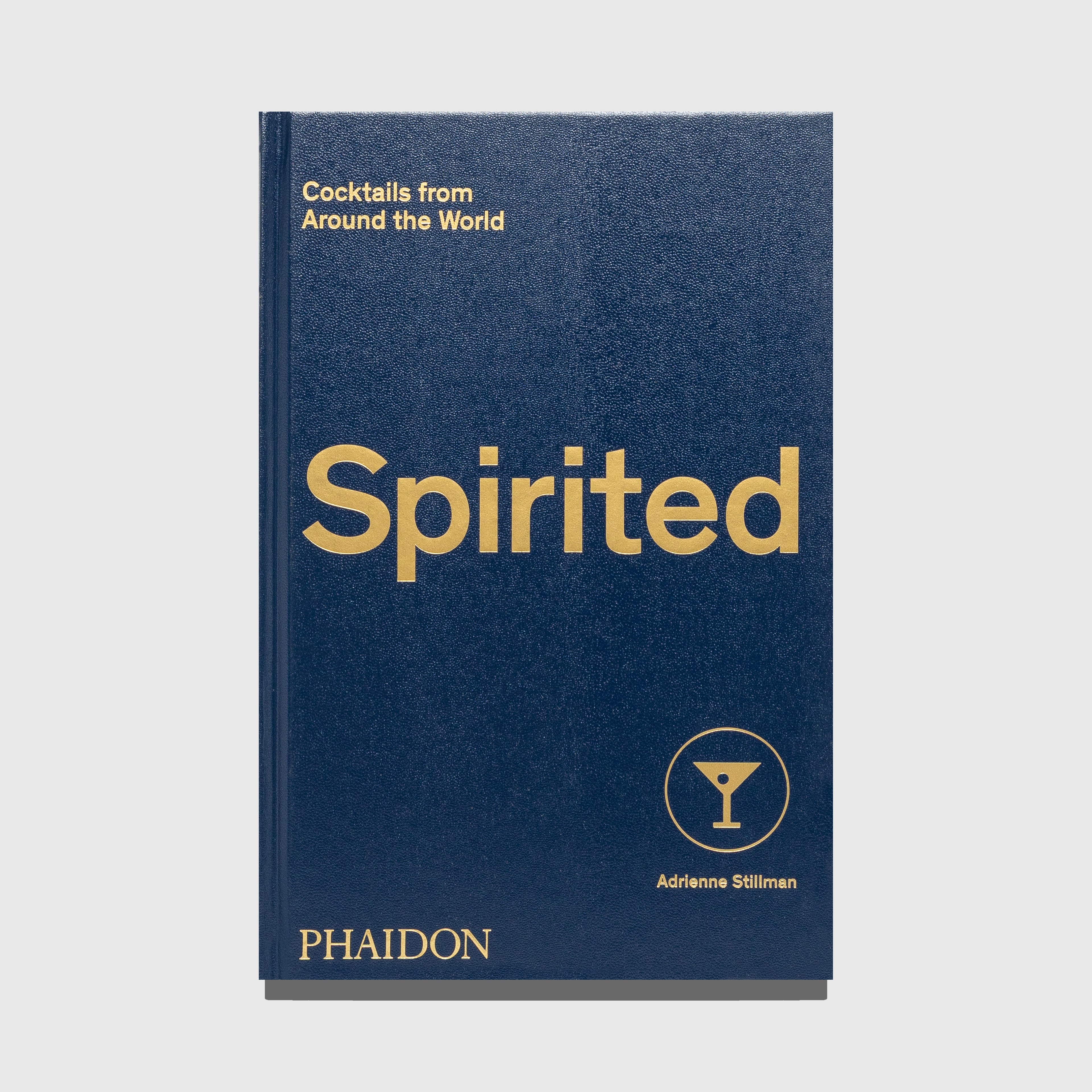 SPIRITED: COCKTAILS FROM AROUND THE WORLD